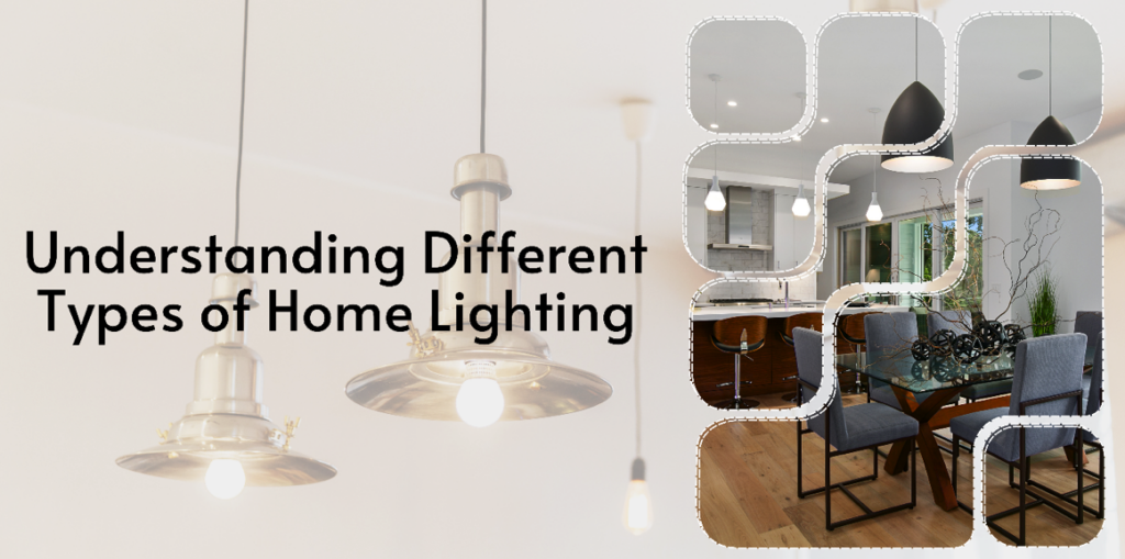 Understanding Different Types of Home Lighting